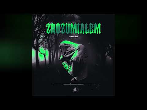 Damyk -  "Zrozumiałem" feat.skertz