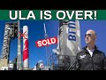 ULA Being Sold! Jeff Bezos Is Finally Buying ULA....