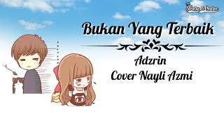 Download lagu Bukan Yang Terbaik || Adzrin || Cover Nayli Azmi || Video Animasi mp3