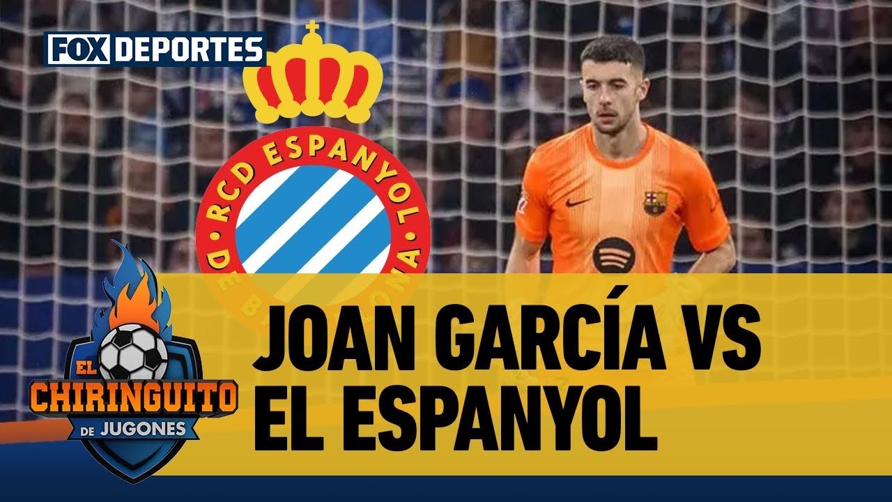 💥Intensa discusión por JOAN GARCÍA y la actitud de ciertos seguidores del ESPANYOL | El Chiringuito