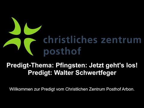 Livestream - CZP Arbon - Predigt vom 23.05.2021 - Pfingsten: Jetzt geht's los!