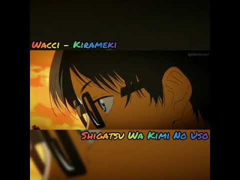 Wacci - Kirameki / OST [Shigatsu Wa Kimi No Uso]