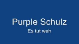 Purple Schulz - Es tut weh