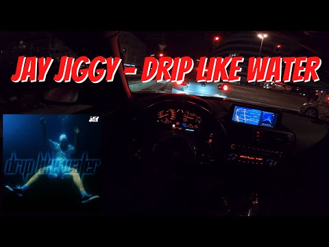 Let's Drive: JAY JIGGY - DRIP LIKE WATER