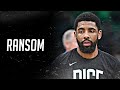 Kyrie Irving Mix Ransom HD NETS HYPE