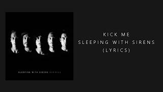 Download lagu Kick Me | Sleeping With Sirens |(Lyrics) mp3