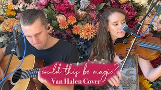 Could This Be Magic - Van Halen Cover