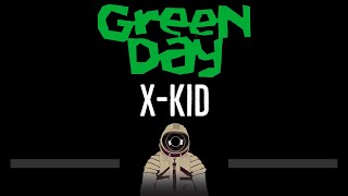 Green Day • X-Kid (CC) 🎤 [Karaoke] [Instrumental Lyrics]