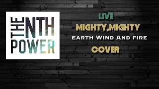 The Nth Power - Mighty Mighty (Earth, Wind, and Fire cover)