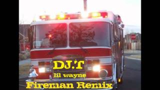 DJ.T Fireman Remix (Lil Wayne)