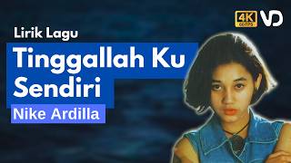 Download lagu Nike Ardilla - Tinggallah Ku Sendiri (Lirik Video) - Aku Bagai Nelayan, Yang Kehilangan Arah mp3