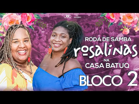 Roda de Samba das Rosalinas - Bloco Partido Alto (ao vivo na BATUQ CASA DE SAMBA)
