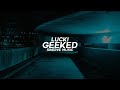 Lucki - Geeked (Lyrics / Lyric Video)