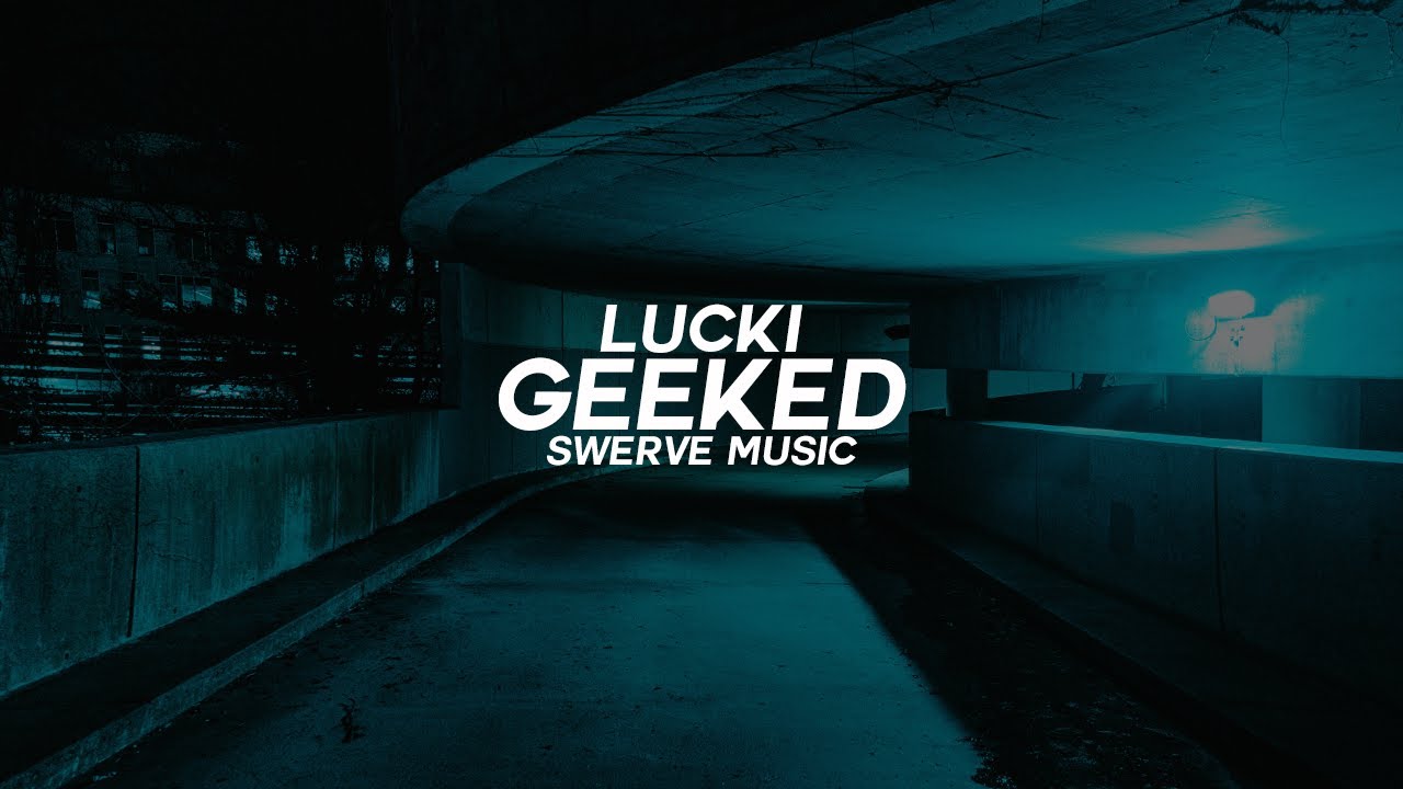 Lucki - Geeked (Lyrics / Lyric Video)