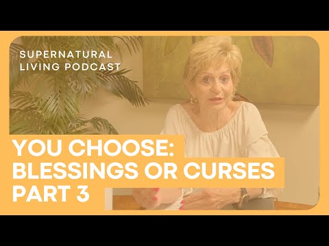 You Choose: Blessings or Curses? Part 3
