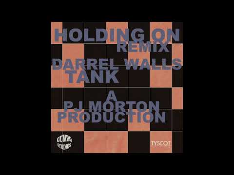Darrel Walls, PJ Morton & Tank - HOLDING ON (REMIX)