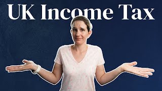 UK Income Tax Explained - Tax bands and how to calculate it