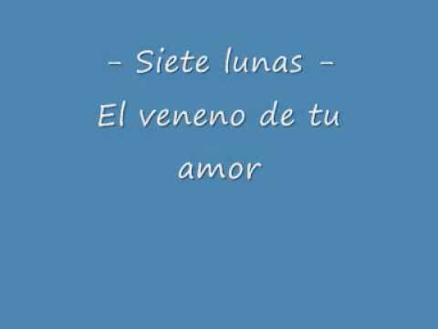 Siete lunas - El veneno de tu amor