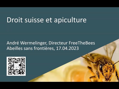 Abeilles sans frontières Conférence d’André Wermelinger : Droit suisse et apiculture