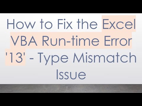 How to Fix the Excel VBA Run-time Error '13' - Type Mismatch Issue