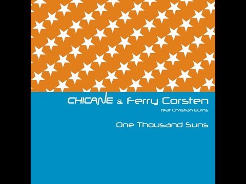 Chicane & Ferry Corsten feat. Christian Burns - One Thousand Suns (Erick D.S. Vocal Mix)