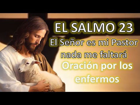 EL SALMO 23 🙏 El Señor es mi Pastor nada me faltará