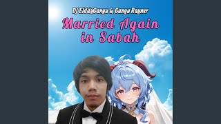 Download lagu Married Again in Sabah mp3 Download lagu Married Again in Sabah mp3
