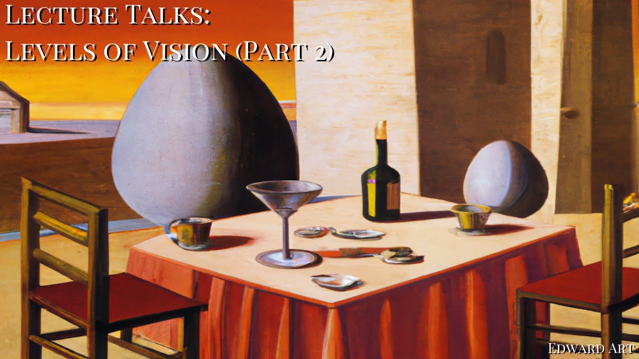 Lecture Talk: Levels Of Vision (Part 2) - Edward Art (Neville Goddard Inspired)