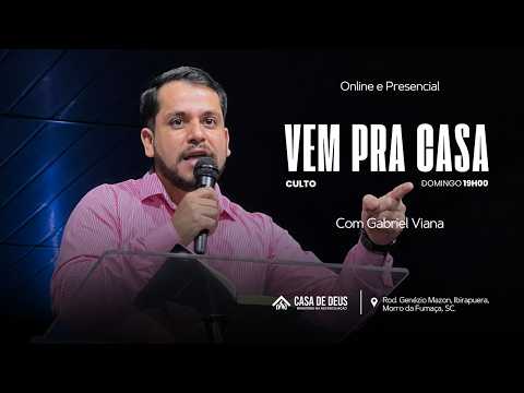 Culto Domingo  - Gabriel Viana -Vem pra Casa- 26/07