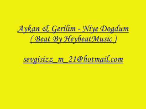  Aykan & Gerilim   Niye Dogdum  Beat By HeybeatMusic 