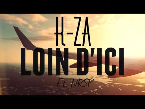 K-ZA - Loin d'ici ft. NRSP