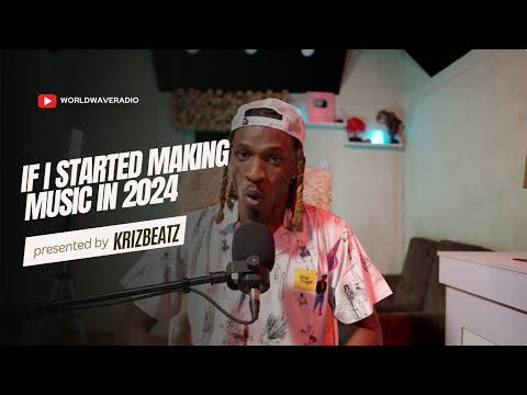 If I'm Starting 2024 as A Music Producer, I'd Do This - Krizbeatz Tutorials