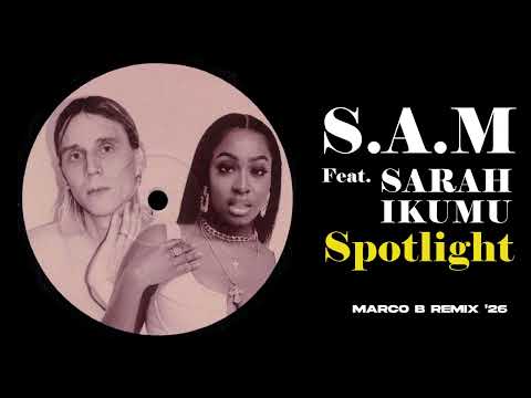 S.A.M. feat. Sarah Ikumu  "Spotlight" (Marco B Remix '26) BOOTLEG #spotlight #remix