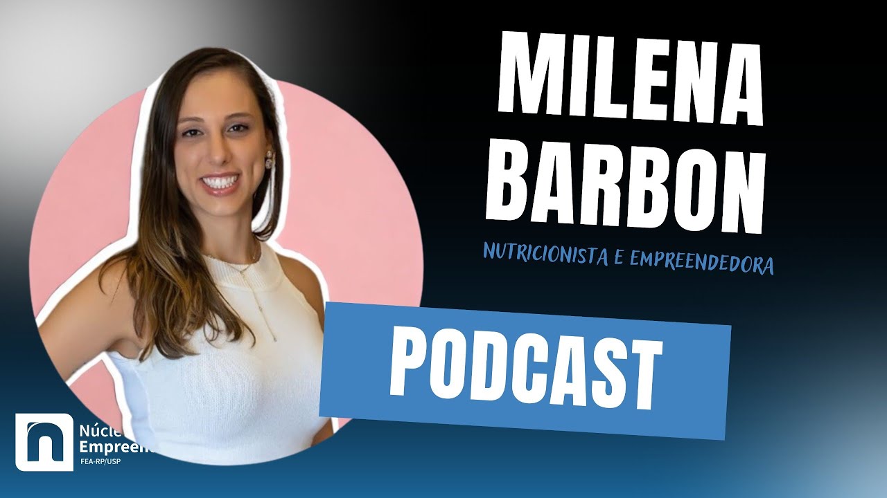 NUTRIÇÃO E EMPREENDEDORISMO (Milena Barbon) - 1°PODCAST NÚCLEO 🚀