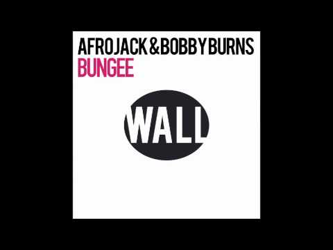 Afrojack & Bobby Burns - Bungee (New Essential Tune)