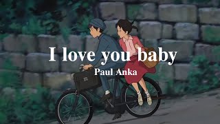 I love you baby - Paul Anka || sub. español