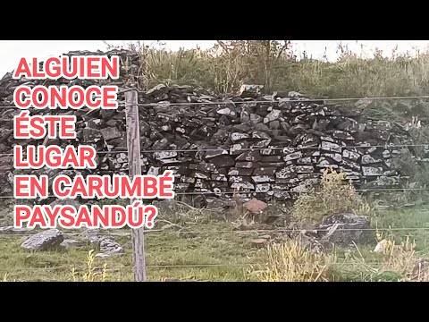 ALGUIEN SABE QUÉ FUÉ ÉSTE LUGAR EN CARUMBÉ, PAYSANDÚ?
