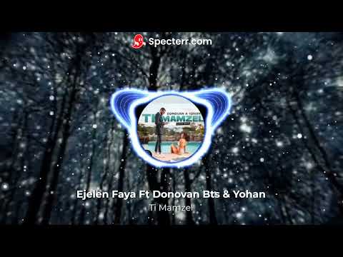 Ejilen Faya feat Donovan Bts & Yohan