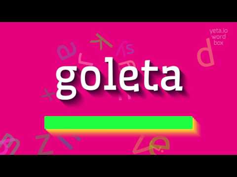 How to say "goleta"! (High Quality Voices)