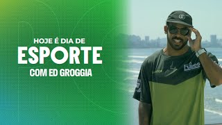 Hoje é Dia de Esporte - Ed Groggia