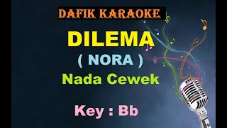 Di Persimpangan Dilema(Karaoke) Nora Nada Cewek Female Key Bb