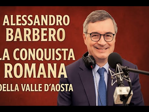 Alessandro Barbero e la conquista romana: Aosta ai confini dell’Impero - Alessandro #barbero #storia