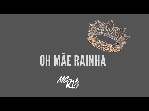 MC R13 - Oh mãe rainha (áudio oficial)