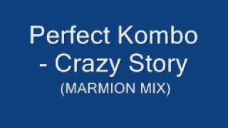 Perfect Kombo - Crazy Story (MARMION MIX)