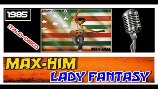 MAX - HIM - LADY FANTASY  *** lyrics video ***