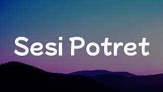 Download lagu Sesi Potret - eńau, Ari Lesmana || [Mix Lirik] - Barsena Bestandhi, Dygta, Kamasean, Tulus, Yoan mp3