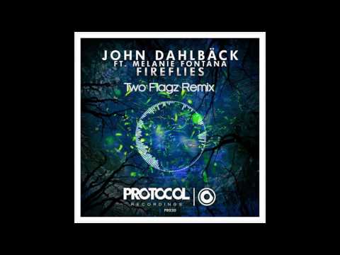 John Dahlbäck ft. Melanie Fontana - Fireflies (Two Flagz Remix)