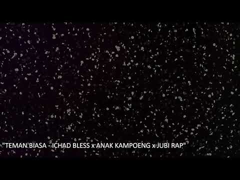 TEMAN BIASA | Ichad Bless x Anak Kampoeng x Jubi Rap (audio)