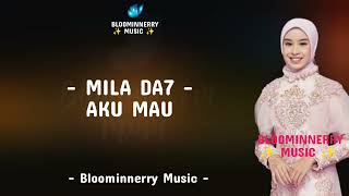 Download lagu Mila Da7 - Aku Mau Lirik Lagu mp3 Download lagu Mila Da7 - Aku Mau Lirik Lagu mp3