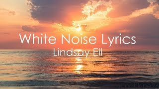 Lindsay Ell White Noise Lyrics